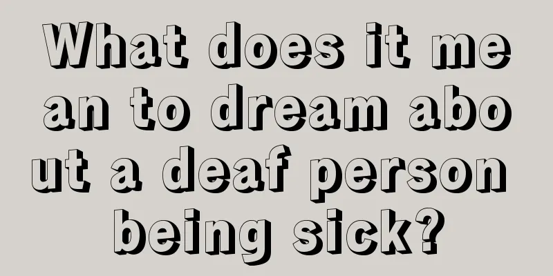 What does it mean to dream about a deaf person being sick?