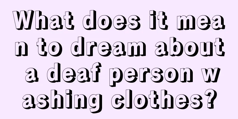 What does it mean to dream about a deaf person washing clothes?