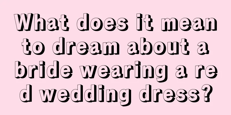 What does it mean to dream about a bride wearing a red wedding dress?