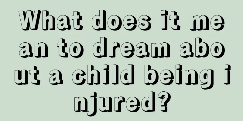 What does it mean to dream about a child being injured?