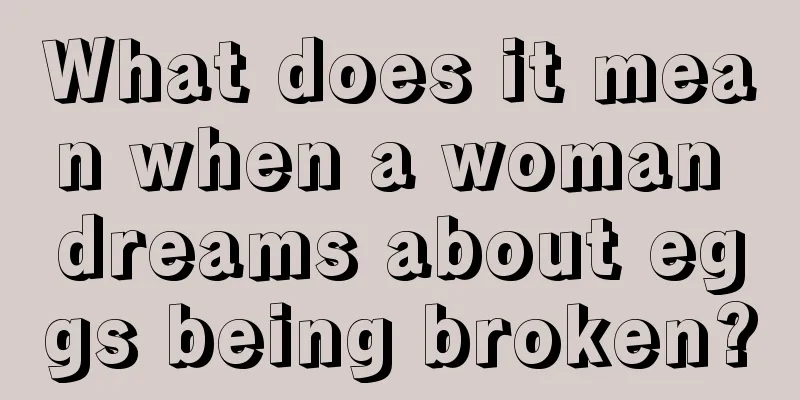 What does it mean when a woman dreams about eggs being broken?