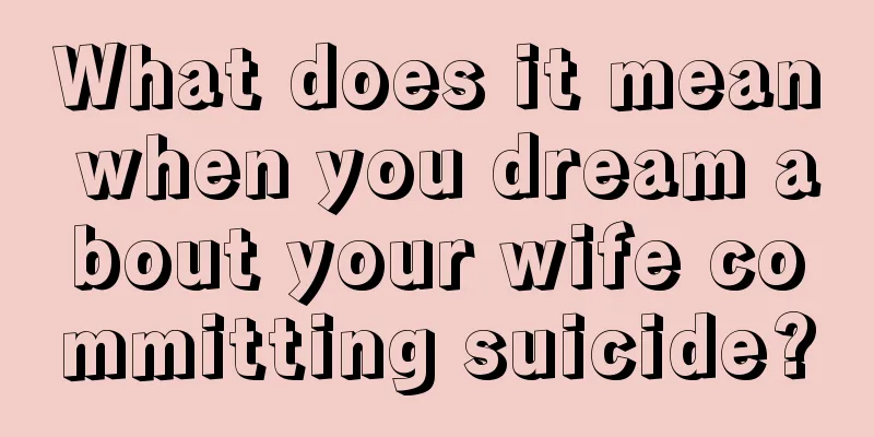 What does it mean when you dream about your wife committing suicide?