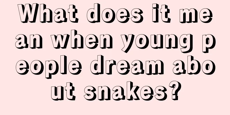 What does it mean when young people dream about snakes?