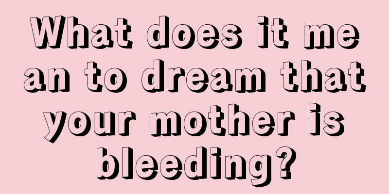 What does it mean to dream that your mother is bleeding?