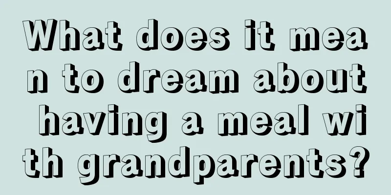 What does it mean to dream about having a meal with grandparents?