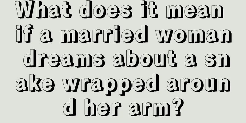 What does it mean if a married woman dreams about a snake wrapped around her arm?