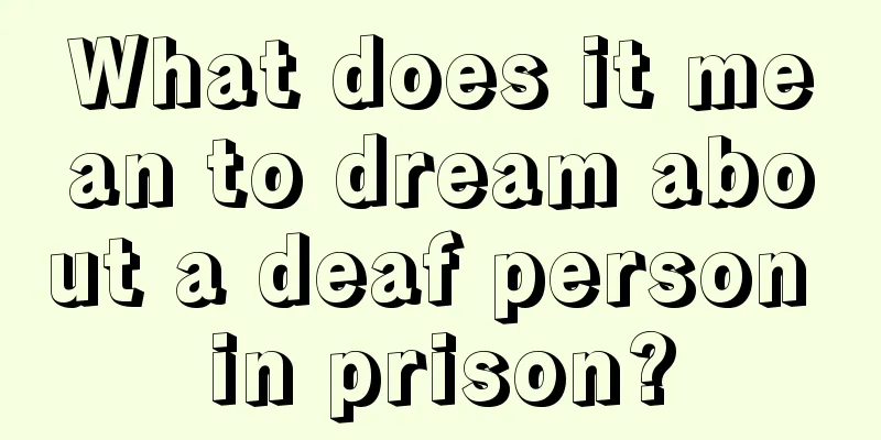 What does it mean to dream about a deaf person in prison?