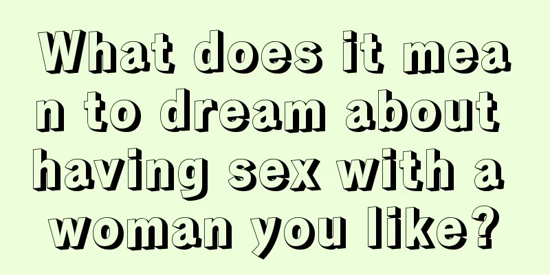 What does it mean to dream about having sex with a woman you like?