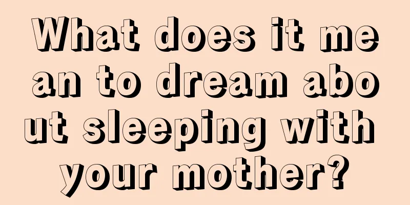 What does it mean to dream about sleeping with your mother?