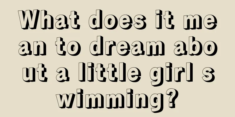 What does it mean to dream about a little girl swimming?