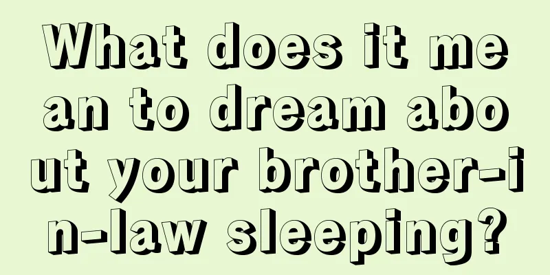 What does it mean to dream about your brother-in-law sleeping?