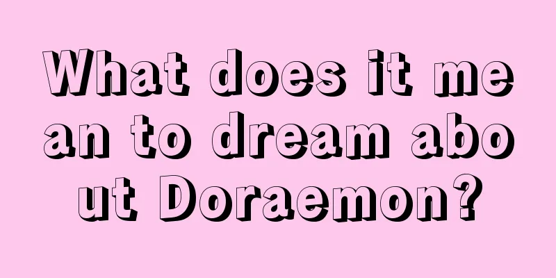 What does it mean to dream about Doraemon?