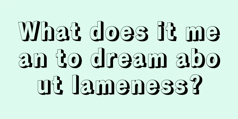 What does it mean to dream about lameness?