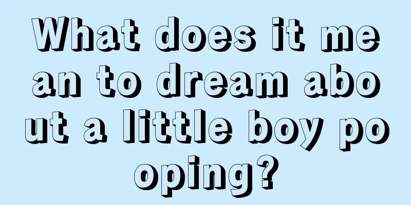 What does it mean to dream about a little boy pooping?