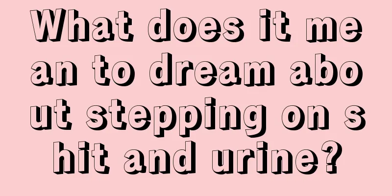 What does it mean to dream about stepping on shit and urine?